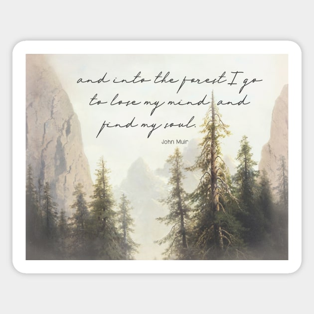 Into the Forest I Go... John Muir Quote Painting Print Sticker by DownThePath